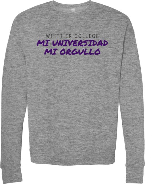 Whittier College Bella + Canvas Fleece Crew Mi Universidad Mi Orgullo - ONLINE ONLY