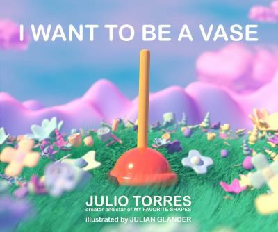 I WANT TO BE A VASE
